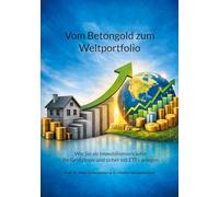 Vom Betongold zum Weltportfolio: Wie Sie als Immobilienverkäufer Ihr Geld clever und sicher mit ETFs anlegen