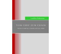VOM CHEF ZUM CHAOS: Wenn Führung zur Belastung wird