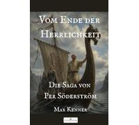 Vom Ende der Herrlichkeit: Die Saga von Per Söderström