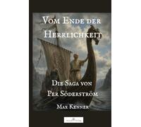 Vom Ende der Herrlichkeit: Die Saga von Per Söderström
