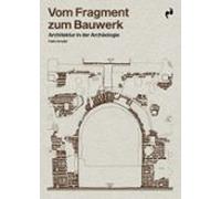 Vom Fragment Zum Bauwerk