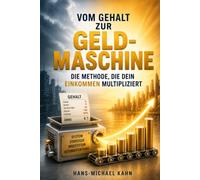 Vom Gehalt zur Geldmaschine: Die Methode, die dein Einkommen multipliziert