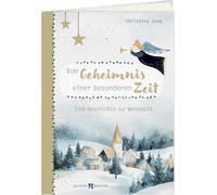 Vom Geheimnis einer besonderen Zeit: Eine Geschichte zur Weihnacht