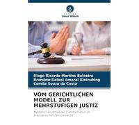 Vom Gerichtlichen Modell Zur Mehrstufigen Justiz: Mediation als Achse der Transformation im brasilianischen Familienrecht