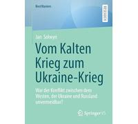 Vom Kalten Krieg zum Ukraine-Krieg: War der Konflikt zwischen dem Westen, der Ukraine und Russland unvermeidbar? (BestMasters)
