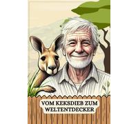 Vom Keksdieb zum Weltentdecker: Spannende Abenteuer für Kinder ab 5 Jahren - Entdecke die Welt mit Paolo und seinem frechen Känguru!