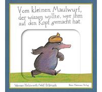 Vom kleinen Maulwurf, der wissen wollte, wer ihm auf den Kopf gemacht hat: Pappbilderbuch mit Schiebeelementen