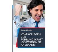 Vom Kollegen zur Führungskraft - so werden Sie anerkannt: Plötzlich befördert und nun? Dieses Buch hilft wirklich weiter.