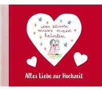 vom küssen muss mann heiraten: Alles Liebe zur Hochzeit - Kinder erklären die Liebe, die Ehe, das Kinderkriegen. Das witzige, gnadenlos ehrliche Hochzeitsgeschenk.