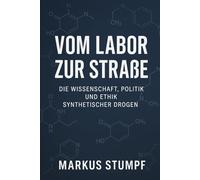 Vom Labor zur Straße: Die Wissenschaft, Politik und Ethik synthetischer Drogen