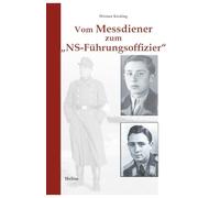 Vom Messdiener zum „NS-Führungsoffizier“: Autobiographisches der ersten 23 Jahre (Deutsche Soldaten-Biografien)