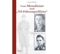 Vom Messdiener zum „NS-Führungsoffizier“: Autobiographisches der ersten 23 Jahre (Deutsche Soldaten-Biografien)