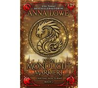 Vom Mondlicht markiert: eine magische, geheimnisvolle Gestaltwandler-/Vampir-Romanze: 2 (Château-Nocturne-Reihe)