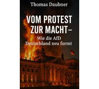 „Vom Protest zur Macht - Wie die AfD Deutschland neu formt“