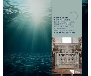 Vom Reden und Klingen. Œuvres pour orgue de Bach, Kuhnau, Mozart et Kurtág. Man.