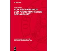 Vom Revisionismus zum "Demokratischen Sozialismus": Zur Kritik des ökonomischen Revisionismus in Deutschland: 16 (Schriften Des Instituts Für Wirtschaftswissenschaften)