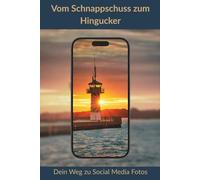 Vom Schnappschuss zum Hingucker: Dein Weg zu Social Media Fotos