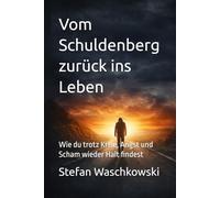 Vom Schuldenberg zurück ins Leben: Wie du trotz Krise, Angst und Scham wieder Halt findest
