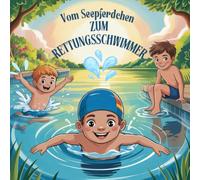 Vom Seepferdchen bis zum Rettungsschwimmer: Dein Weg durchs Wasser