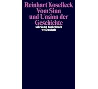 Vom Sinn und Unsinn der Geschichte: Aufsätze und Vorträge aus vier Jahrzehnten: 2090