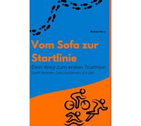 Vom Sofa zur Startlinie: Dein Weg zum ersten Triathlon