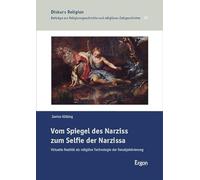 Vom Spiegel des Narziss zum Selfie der Narzissa: Virtuelle Realität als religiöse Technologie der Desubjektivierung