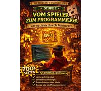 Vom Spieler zum Programmierer: Java lernen mit Minecraft (Minecraft Entschlüsselt)