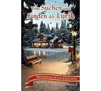 Vom Suchen und Finden der Lyrik: Band 5 Weihnachtsgedichte