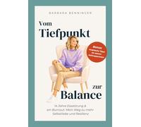 Vom Tiefpunkt zur Balance: 14 Jahre Essstörung und ein Burnout: Mein Weg zu mehr Selbstliebe und Resilienz