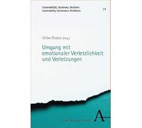 Vom Umgang mit emotionaler Verletzlichkeit und Verletzungen: Interdisziplinäre Zugänge