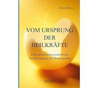 Vom Ursprung der Heilkräfte: Eine geisteswissenschaftliche Annäherung an die Homöopathie: 1-2/1