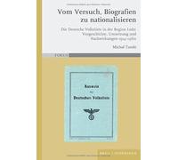 Vom Versuch, Biografien Zu Nationalisieren: Die Deutsche Volksliste in Der Region Lodz: Vorgeschichte, Umsetzung Und Nachwirkungen 1914-1960: 20 (Fokus)