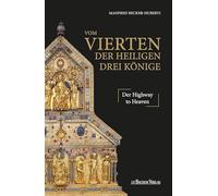 Vom Vierten der Heiligen Drei Könige: Der Highway to Heaven