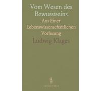 Vom Wesen des Bewusstseins: Aus Einer Lebenswissenschaftlichen Vorlesung