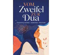 Vom Zweifel zur Dua - Wie du Overthinking loslässt, dein Herz beruhigst und wieder Vertrauen findest