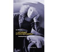 "... von Anfang an auf Seiten des Sozialismus": Autobiografische Aufzeichnungen