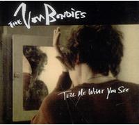 Von Bondies, The - Tell Me What You See