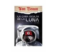 Von Braun. La Cara Oculta De La Luna