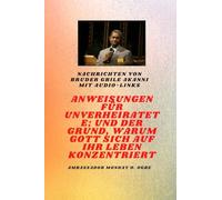 von Bruder Gbile Akanni mit Audio-Links - Anweisungen Zu Der Unverheiratet; und der Grund, warum Gott sich auf Ihr Leben konzentriert