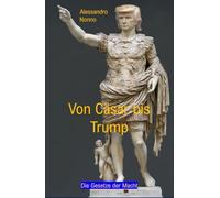 Von Caesar bis Trump: Die Gesetze der Macht