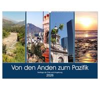 Von den Anden zum Pazifik - Santiago de Chile und Umgebung (Wandkalender 2026 DIN A2 quer), CALVENDO Monatskalender: Eine Reise von den Anden über die Hauptstadt Chiles bis zur Pazifikküste.