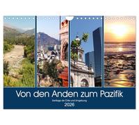 Von den Anden zum Pazifik - Santiago de Chile und Umgebung (Wandkalender 2026 DIN A4 quer), CALVENDO Monatskalender: Eine Reise von den Anden über die Hauptstadt Chiles bis zur Pazifikküste.