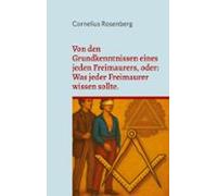 Von Den Grundkenntnissen Eines Jeden Freimaurers Oder: Was Jeder Freim