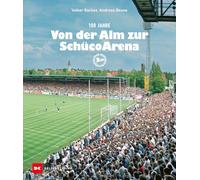 Von der Alm zur Schüco-Arena: 100 Jahre