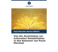 Von der Assimilation zur kulturellen Rehabilitation in den Romanen von Paule Marshall
