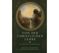Von der christlichen Lehre: De Doctrina Christiana