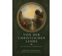 Von der christlichen Lehre: De Doctrina Christiana