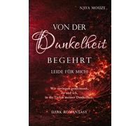Von der Dunkelheit begehrt: leide für mich