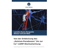 Von der Entdeckung des "Kalzium-Paradoxons" bis zur Ca²¿/cAMP-Wechselwirkung: Auswirkungen auf die menschliche Gesundheit und Krankheiten