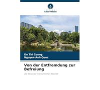Von der Entfremdung zur Befreiung: Die Reise der menschlichen Realität